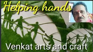 How to do leaf cutting art /Helping hands /leaf curving / Venkat arts and craft.
