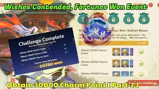 Wishes Contended Fortunes Won Event [Part-2] | Obtain 30000 Charm Coins | Genshin Impact New Event 