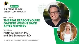 Epidose 65: The Real Reason You're Gaining Weight Back After Surgery
