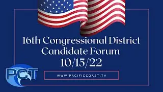 16th Congressional District Candidate Forum - 10/15/2022