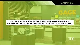CEO Fabian Monaco Talks Gage - Terrascend Merger