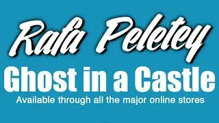 Rafa Peletey. Ghost in a Castle