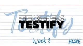 Being a Living Testimony | Pastor Aaron Bagwell | Expect Hope Church