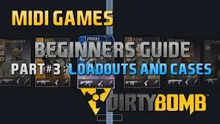 Dirty Bomb - Beginner's Guide - Loadouts and Cases