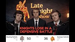 Knights fall to Dowling, initial reactions with guest Brock Badding | Late Knight Show Episode 2