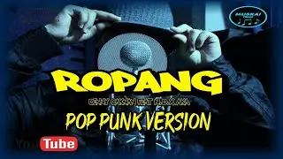 ROPANG (DENNY CAKNAN FEAT N.D.X AKA) COVER POP PUNK VERSION 