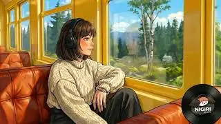 坐上火車出發｜旅途中的輕快嘻哈節奏Train Ride Journey | Light & Chill Travel Hip Hop