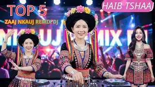 Top 5 Zaj Nkauj Remix Kho Siab Zoo Noog Tshaj Plawg Hottreed 2026 Nhảy Múa Dacen Haib Kawg/ Cover/