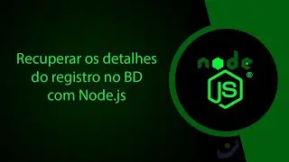 Como recuperar os detalhes do registro do banco de dados com Node.js na API