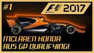 F1 2017 Career Mode #1: McLaren Honda Melbourne Qualifying!