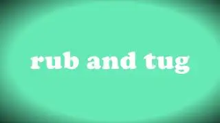 How to pronounce rub and tug