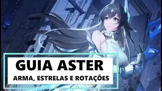 GUIA ASTER: vale a pena!? tudo sobre gameplay e rotações! || #TowerofFantasy #ToFanmade