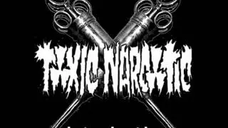 TOXIC NARCOTIC - Junkie Bastard