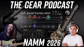 NAMM 2026 is Here || The Gear Podcast