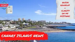 Canary Islands News Update: Restrictions RECTIFIED, Covid Figures & Weather! ☀️