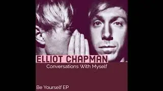 Elliot Chapman - Conversations With Myself