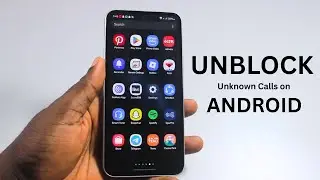 How to Unblock Unknown Calls on Android