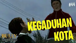 KEGADUHAN KOTA - BULLY ANNIVERSARY EDITION STORY PART 44
