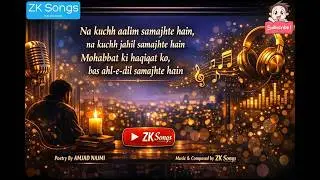 Na Kuchh Aalim Samajhte Hain  | ZK Songs | Classical Ghazal | #emotionalsong #aigeneratedsong