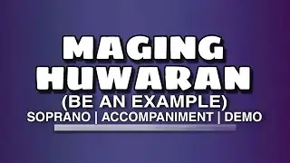Maging Huwaran (Be an Example) | Soprano | Piano