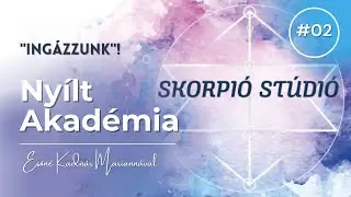 SKORPIÓ NYÍLT AKADÉMIA 2   Ingázzunk