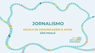 JORNALISMO - ECA | Feira USP e as Profissões 2021