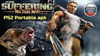The Suffering 2 Ties That Bind (PS2 Portable apk) Android Gameplay offline 