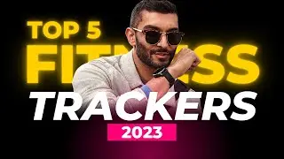 Top 5 Best Fitness Trackers In 2023