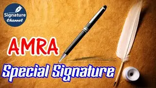 Signature start from A | Special Sign for AMRA | Signature Channel
