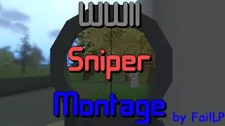 [WW2] Unturned Sniper Montage |FailLP