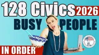 USCIS 128 Civics Questions & Answers In Order for BUSY people. 2025 Civics Test | US Citizenship