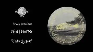 Mind | Matter - Cataclysme [VV04 | Vives | Premiere]