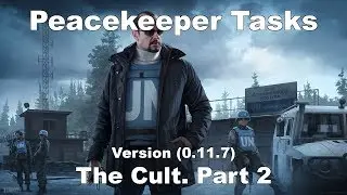 EFT Peacekeeper Tasks - The Cult. Part 2 (Version 0.11.7)