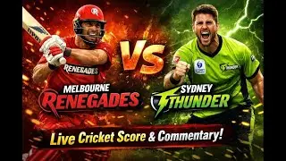 Melbourne Renegades vs Sydney Thunder Live | MLR vs SYT 33rd T20 | Live Cricket Score & Commentary