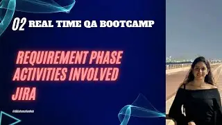 Real Time QA Boot Camp || Day2 || Requirement phase & activities involved
