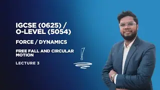 Dynamics & Forces | Free Fall Circular Motion | IGCSE & O-Level Physics | Physics with SMS | Part 3