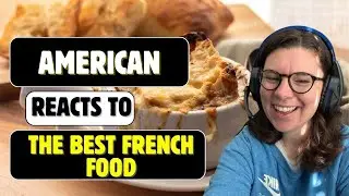 American Reacts to the BEST French Food