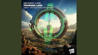 Promised Land (3NRGY x MELENDEZ Afro House Remix)