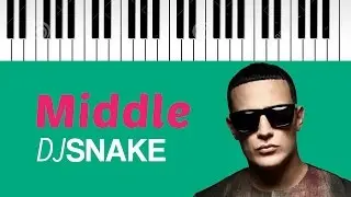 DJ Snake feat. Bipolar Sunshine | Middle | Piano Cover