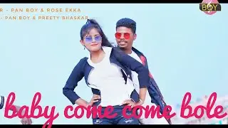 NEW NAGPURI SONG//BABY COME COME BOLE//  2020//PANBOY&ROSE EKKA