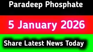 paradeep phosphate share latest news || paradeep phosphate share latest news today