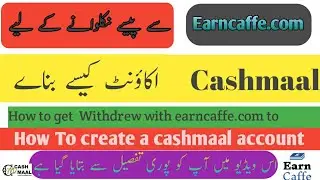 How to make Cashmaal account for Earncaffe.com HOW TO VERIFY CASHMAAL ACCOUNT URDU HINDI 2019