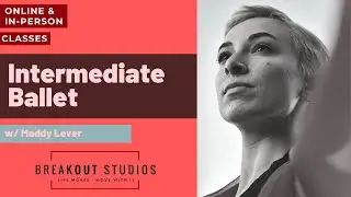 Intermediate Ballet with Maddy Lever BreakOut Studios Online Classes 070821