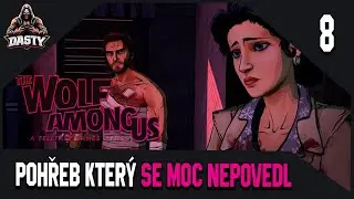 [ CZ ] 🎥 The Wolf Among Us | Part.8 | POHŘEB KTER&Yacute; SE MOC NEPOVEDL.