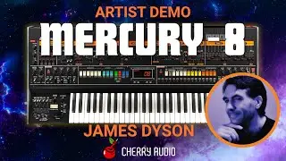 Cherry Audio Mercury-8: Artist Demo - James Dyson