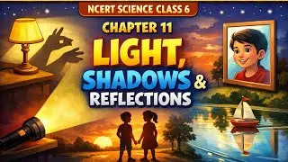 Light, Shadows and Reflections Part 2 | NCERT Science Class 6 Chapter 11 | CBSE | in hindi