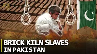 BRICK KILN SLAVES IN PAKISTAN - THE 