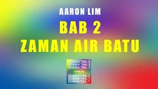 AARON LIM - SEJARAH TING. 1/BAB 2 