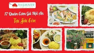 Top 17 Qu&aacute;n Cơm G&agrave; Hội An Ngon Nhất S&agrave;i G&ograve;n | Foodhunter.vn