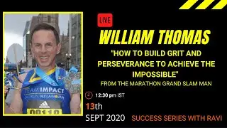 William Thomas on How to build grit and perseverance to achieve the impossible